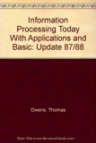 Information Processing Today, with Applications and BASIC : Update 87/88  1987 9780023902703 Front Cover