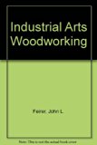 Industrial Arts Woodworking Revised  9780026646703 Front Cover