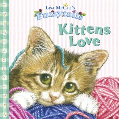 Kittens Love  N/A 9780375861703 Front Cover