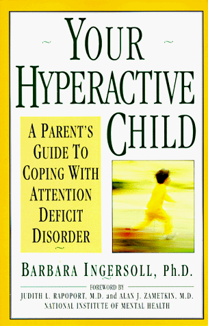 Your Hyperactive Child A Parent's Guide to Coping with Attention Deficit Disorder N/A 9780385240703 Front Cover
