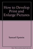 How to Develop, Print and Enlarge Your Own Pictures Revised  9780448006703 Front Cover