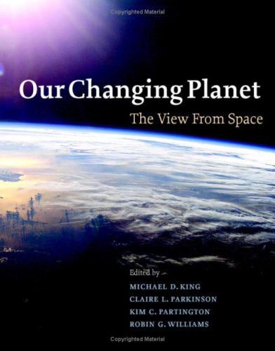 Our Changing Planet The View from Space  2007 9780521828703 Front Cover