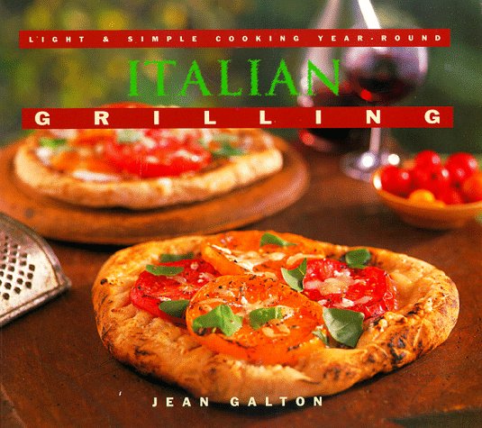 Italian Grilling Light and Simple Cooking Year-Round  1997 9780553061703 Front Cover