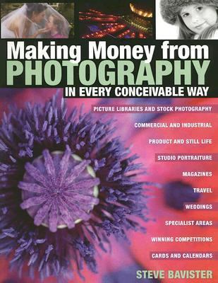 Making Money from Photography in Every Conceivable Way   2006 9780715319703 Front Cover