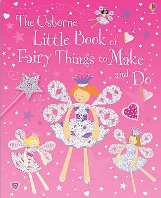 Little Book of Fairy Things to Make and N/A 9780746070703 Front Cover