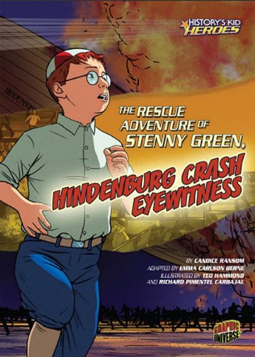 Rescue Adventure of Stenny Green, Hindenburg Crash Eyewitness   2011 9780761370703 Front Cover