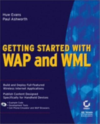 Getting Started with Wap Applications Using WML   2001 9780782128703 Front Cover
