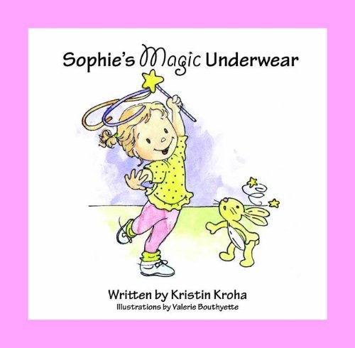 Sophie's Magic Underwear   2012 9780984865703 Front Cover