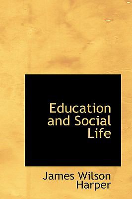 Education and Social Life:   2009 9781103683703 Front Cover