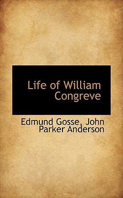 Life of William Congreve  N/A 9781116719703 Front Cover