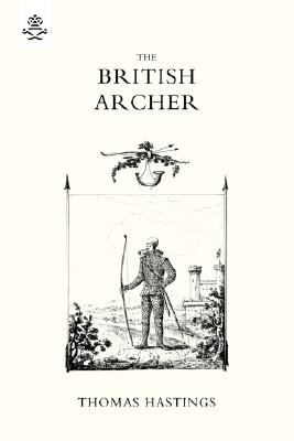 British Archer 1831 or Tracts on Archery  N/A 9781845743703 Front Cover