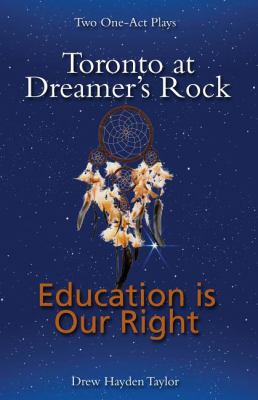 Toronto at Dreamer's Rock and Education Is Our Right Two One-Act Plays  1990 9781897252703 Front Cover