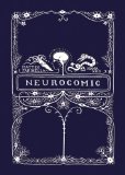 Neurocomic A Comic about the Brain  2013 9781907704703 Front Cover