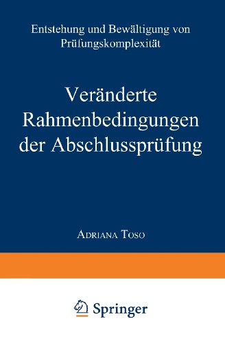Veränderte Rahmenbedingungen Der Abschlussprüfung: Entstehung Und Bewältigung Von Prüfungskomplexität  2000 9783824472703 Front Cover