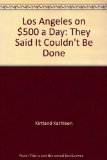 Los Angeles on $500 a Day : They Said It Couldn't Be Done  1976 9780020977704 Front Cover