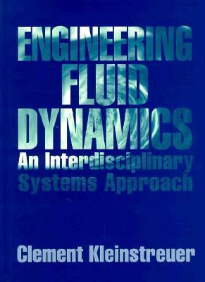 Engineering Fluid Dynamics An Interdisciplinary Systems Approach  1997 9780521496704 Front Cover