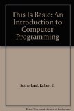 This Is BASIC : An Introduction to Computer Programming  1984 9780024183705 Front Cover