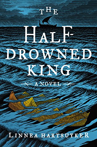 Half-Drowned King A Novel N/A 9780062563705 Front Cover