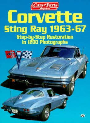 Corvette Sting Ray, 1963-1967 : Step-by-Step Restoration in 1037 Photographs N/A 9780760302705 Front Cover
