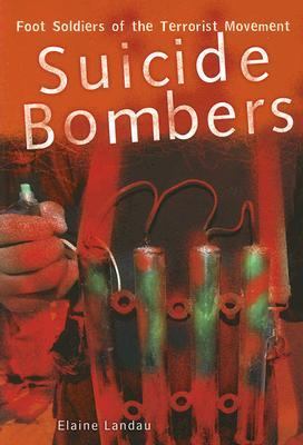 Suicide Bombers Foot Soldiers of the Terrorist Movement  2007 9780761334705 Front Cover