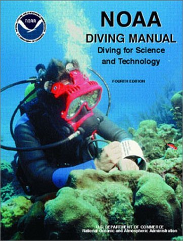 NOAA Diving Manual : Diving for Science and Technology 4th 2001 9780941332705 Front Cover