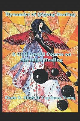 Dynamics of Qigong Healing   2005 9780973038705 Front Cover