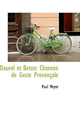 Daurel et Beton : Chanson de Geste Proventale  2009 9781110030705 Front Cover