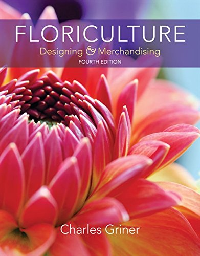 Floriculture: Designing & Merchandising  2018 9781337390705 Front Cover