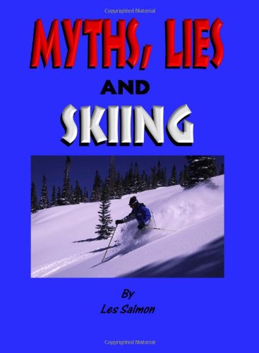 Myths, Lies and Skiing  2009 9781439261705 Front Cover