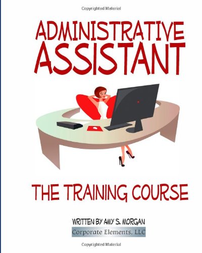 Administrative Assistant: the Training Course  N/A 9781442144705 Front Cover