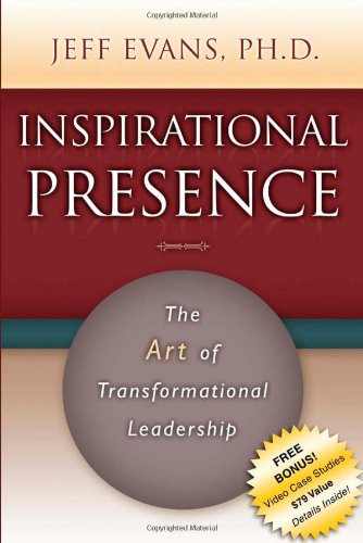 Inspirational Presence The Art of Transformational Leadership N/A 9781600375705 Front Cover