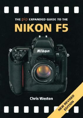Pip Expanded Guide to the Nikon F5  2nd 2005 (Revised) 9781861084705 Front Cover