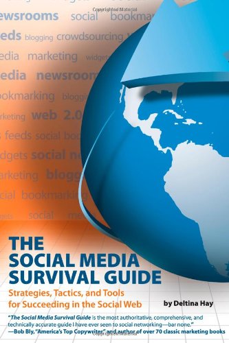Social Media Survival Guide Strategies, Tactics, and Tools for Succeeding in the Social Web 2nd 2011 9781884995705 Front Cover