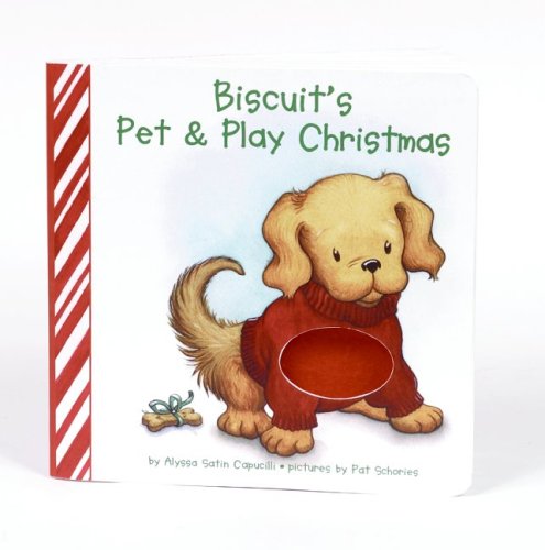 Biscuit's Pet and Play Christmas A Touch and Feel Book: a Christmas Holiday Book for Kids N/A 9780060094706 Front Cover