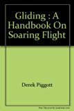 Gliding : A Handbook on Soaring Flight 4th 9780064955706 Front Cover