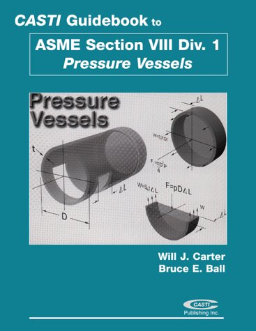 CASTI Guidebook to ASME Section VIII Div. 1 Pressure Vessels  2nd 2000 9780071364706 Front Cover