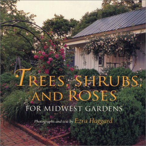 Trees, Shrubs, and Roses for Midwest Gardens   2001 9780253214706 Front Cover