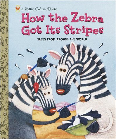 How the Zebra Got Its Stripes   2010 9780307988706 Front Cover
