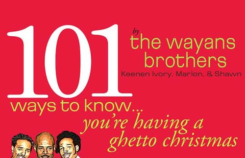 101 Ways to Know You're Having a Ghetto Christmas   2009 9780312359706 Front Cover