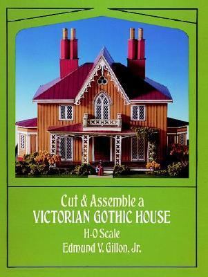 Cut and Assemble a Victorian Gothic House H-O Scale N/A 9780486287706 Front Cover