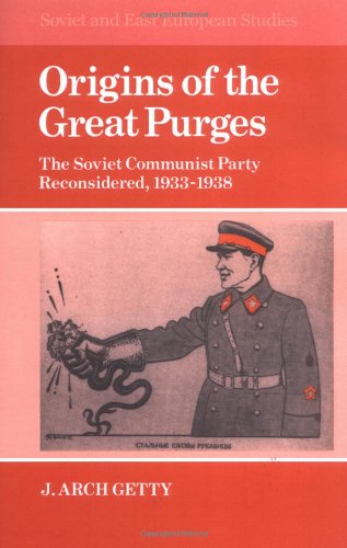 Origins of the Great Purges The Soviet Communist Party Reconsidered, 1933-1938  1987 9780521335706 Front Cover