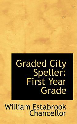 Graded City Speller : First Year Grade N/A 9780559790706 Front Cover