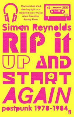 RIP IT UP AND START AGAIN: POSTPUNK, 1978-1984 N/A 9780571215706 Front Cover