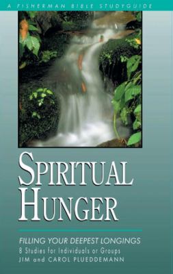 Spiritual Hunger Filling Your Deepest Longings N/A 9780877887706 Front Cover