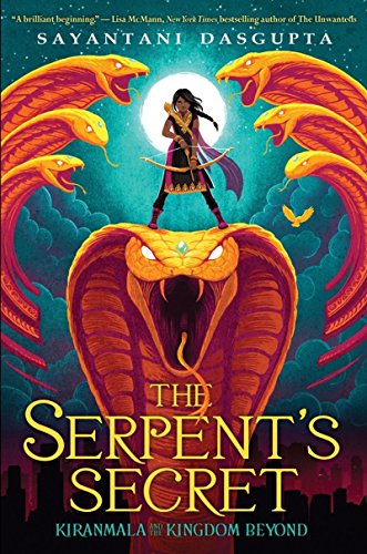 Serpent's Secret (Kiranmala and the Kingdom Beyond #1)   2018 9781338185706 Front Cover