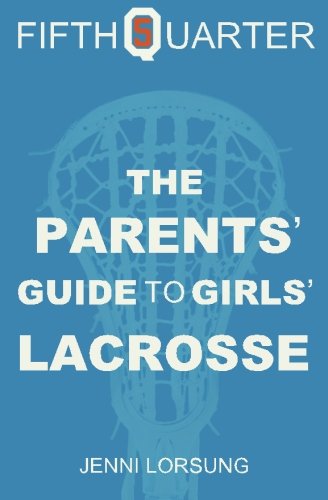 Parents' Guide to Girls' Lacrosse  N/A 9781460941706 Front Cover