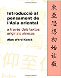 Introduccio Al Pensament de l'Asia Oriental A Traves Dels Textos Originals Xinesos N/A 9781479187706 Front Cover