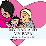 My Papa and My Dad  N/A 9781484152706 Front Cover