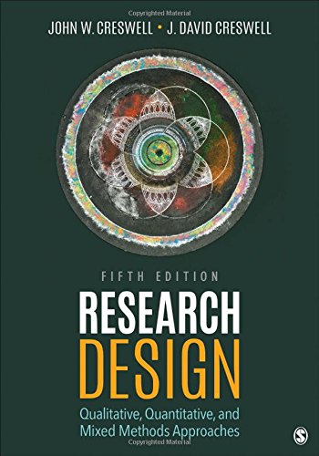 Research Design Qualitative, Quantitative, and Mixed Methods Approaches 5th 2018 9781506386706 Front Cover