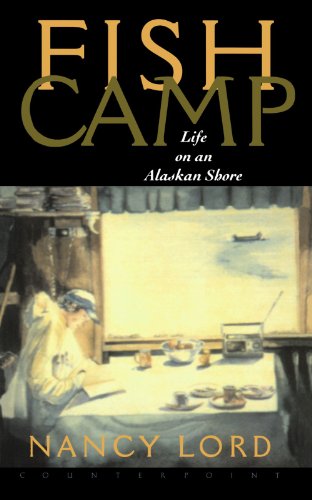 Fishcamp Life on an Alaskan Shore   2000 9781582430706 Front Cover